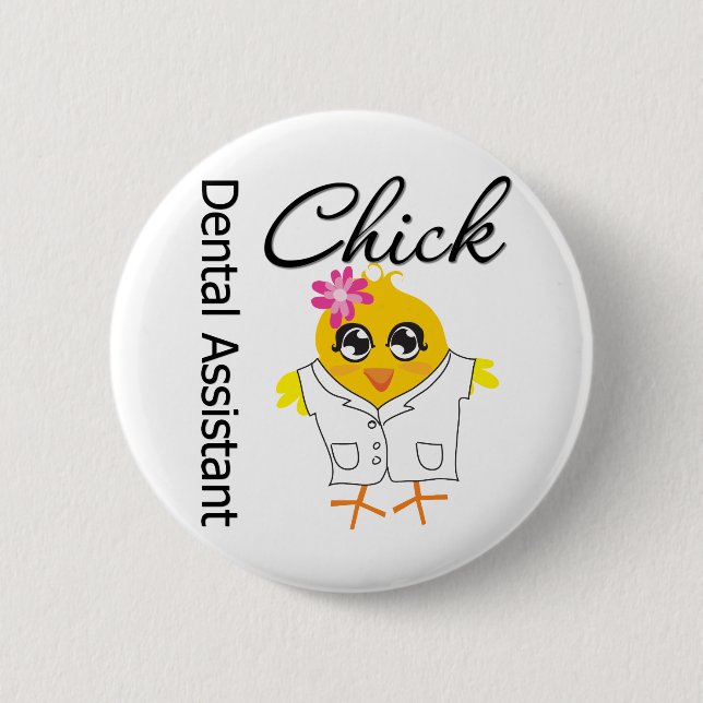 Dental Assistant Chick 2 Inch Round Button (Front)