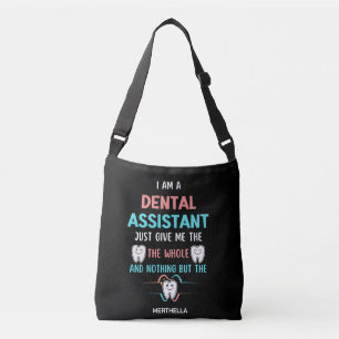 DENTAL ASSISTANT Custom Funny The Whole Tooth Crossbody Bag