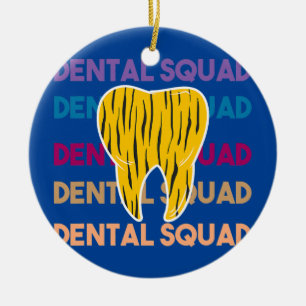Dental Assistant Dentist Squad Teeth Tooth Ceramic Ornament