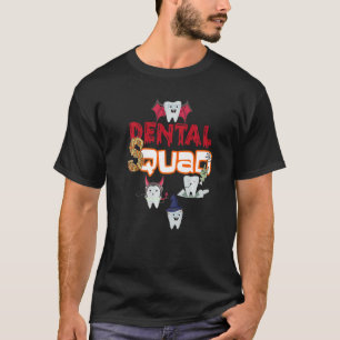 Dental Assistant Dentist Squad Teeth Tooth Hallowe T-Shirt