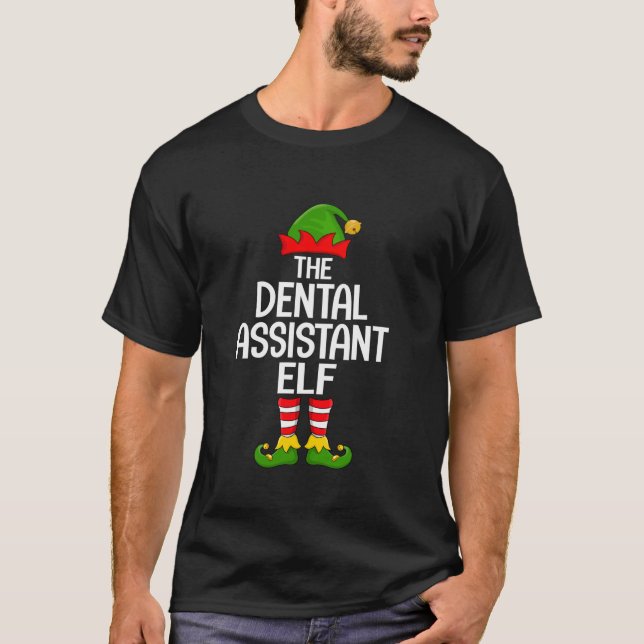 Dental Assistant Elf Matching Family Elf Squad Chr T-Shirt (Front)
