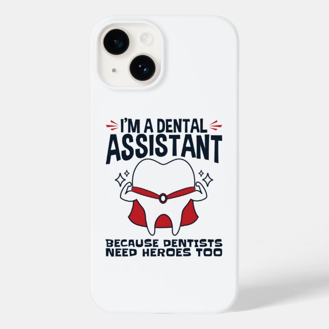 Dental Assistant Funny Heroes Quote Case-Mate iPhone Case (Back)