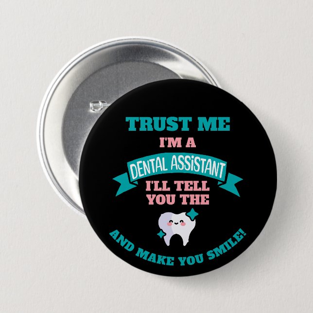 DENTAL ASSISTANT Funny Tell You The Truth  3 Inch Round Button (Front & Back)