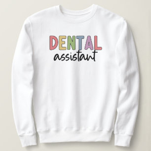 Dental Assistant   Gifts for Assistant Dentist Sweatshirt