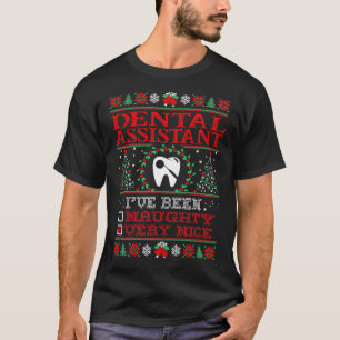 Dental Assistant Naughty Very Nice Christmas Gift T-Shirt