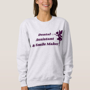 Dental Assistant & Smile Maker Fairy Sweatshirt