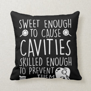 Dental Assistant Sweet Enough Cavities Throw Pillow