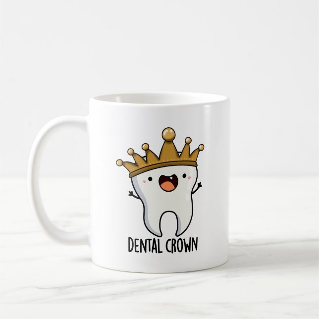 Dental Crown Funny Tooth Pun  Coffee Mug (Left)