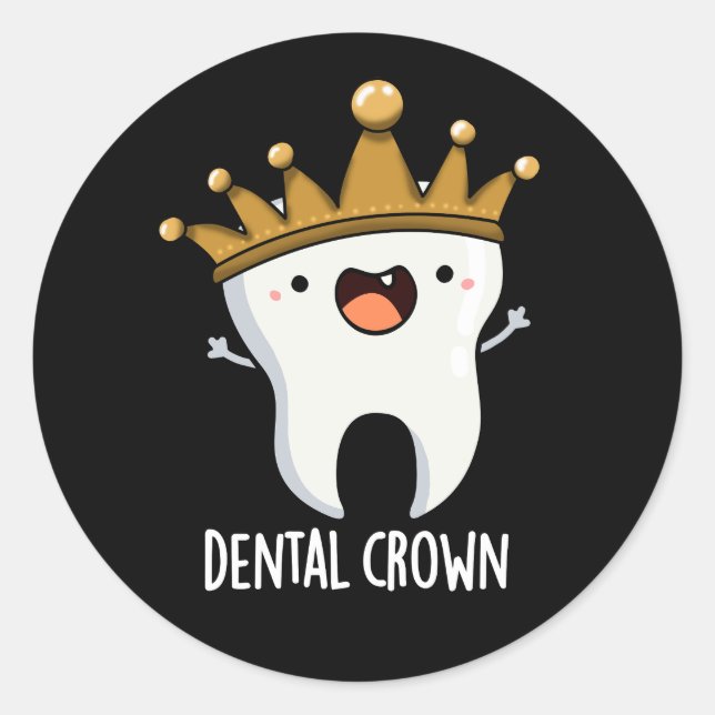Dental Crown Funny Tooth Pun Dark BG Classic Round Sticker (Front)