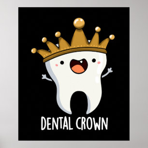 Dental Crown Funny Tooth Pun Dark BG Poster