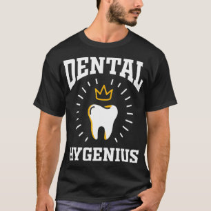 Dental Hygenius Hygiene Gift For Dentist Dental Hy T-Shirt