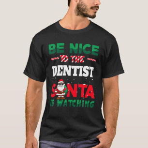 Dental Hygiene Gift Ugly Christmas Be Kind To The T-Shirt