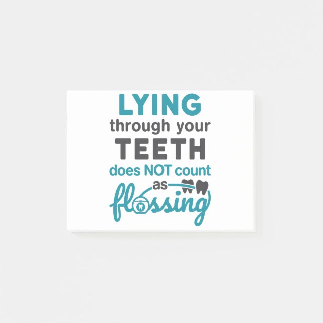Dental Hygiene Lying Through Teeth Not Flossing Post-it Notes (Front)