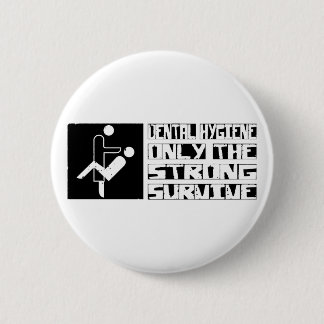 Dental Hygiene Survive 2 Inch Round Button