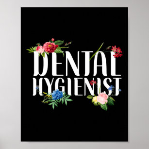 Dental Hygienist Dental Dental Hygienist Floral Poster
