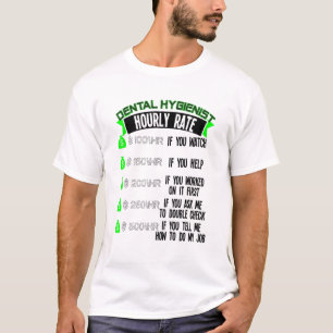 Dental Hygienist hourly rate T-Shirt