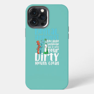 Dental Hygienist Keep Your Mouth Clean  iPhone 13 Pro Max Case