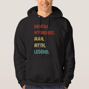Dental Hygienist Man Myth Legend  1 Hoodie