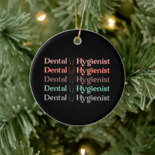 Dental Hygienist   RDH Dentist Dental gifts Ceramic Ornament