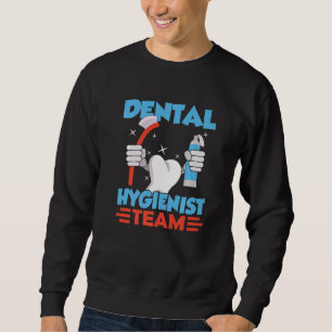 Dental Hygienist Team Dentist Clinic Hygiene Sweatshirt