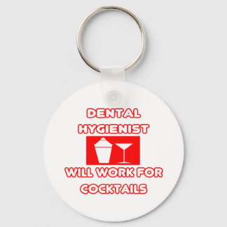 Dental Hygienist...Will Work For Cocktails Keychain
