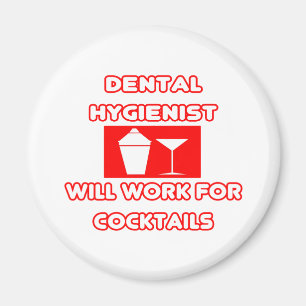 Dental Hygienist...Will Work For Cocktails Magnet