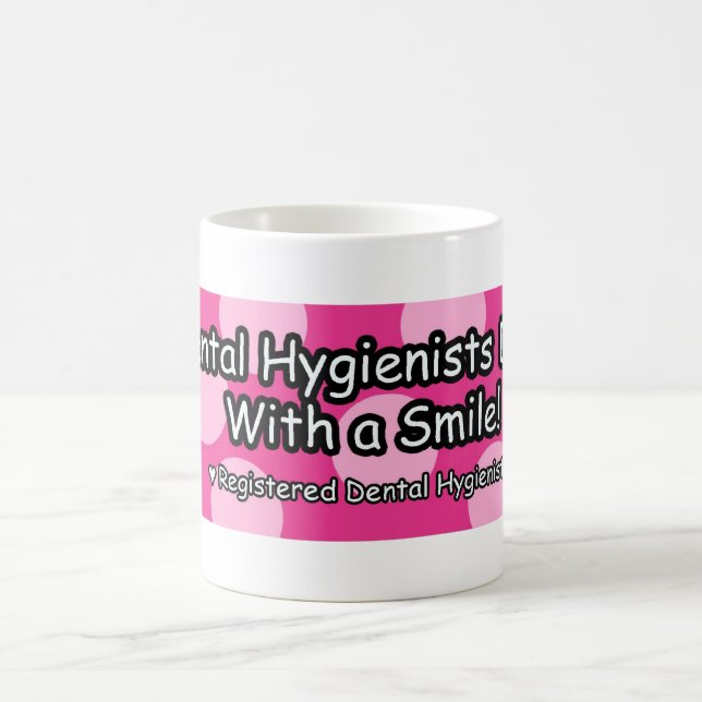 Dental Hygienists Do It With a Smile Coffee Mug (Center)
