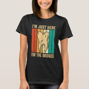 Dental Lab Tech Technician Assistant Here For Brid T-Shirt