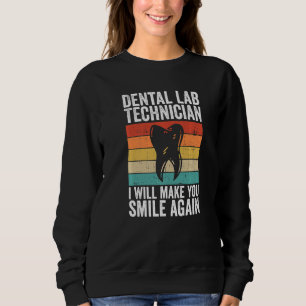 Dental Lab Technician In Dental Laboratory Sweatshirt