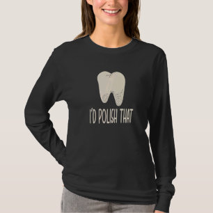 Dental Lep Tech For A Dental Lep Technician  2 T-Shirt