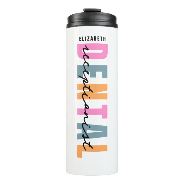 Dental Office Receptionist Personalize Name Script Thermal Tumbler (Front)