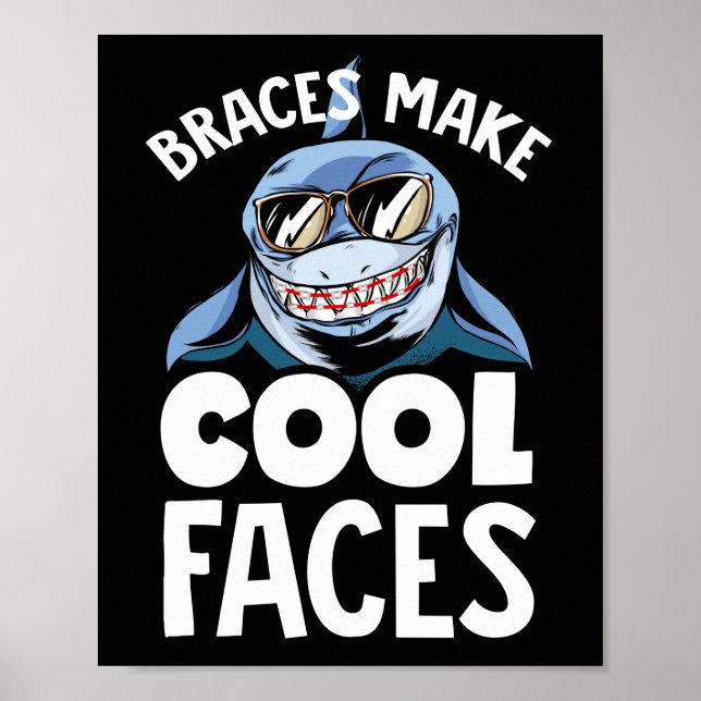 Dental Orthodontic Dentist Braces Make Cool Faces Poster (Front)