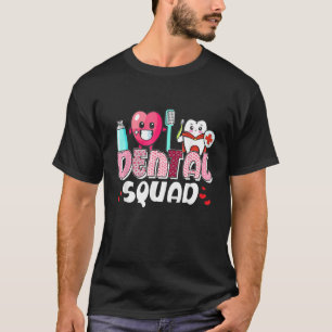 Dental Squad Assistant Dentist Happy Valentine's D T-Shirt