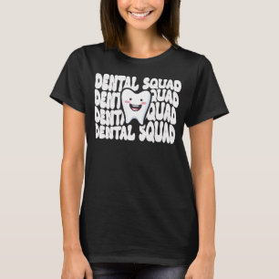 Dental Squad Dental Assistant Dental Team T-Shirt