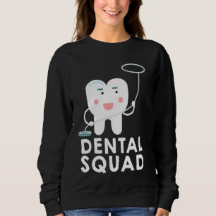 Dental Squad Dental Assistant Dentist Student Sweatshirt