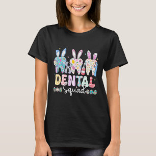 Dental Squad Easter Day Funny Teeth Dental Istant T-Shirt