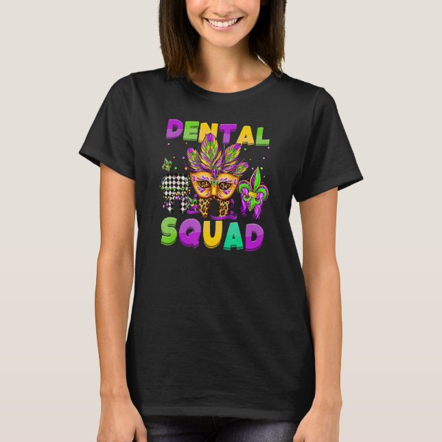 Dental Squad Mardi Gras Teeth Dental Assistant Fle T-Shirt (Front)