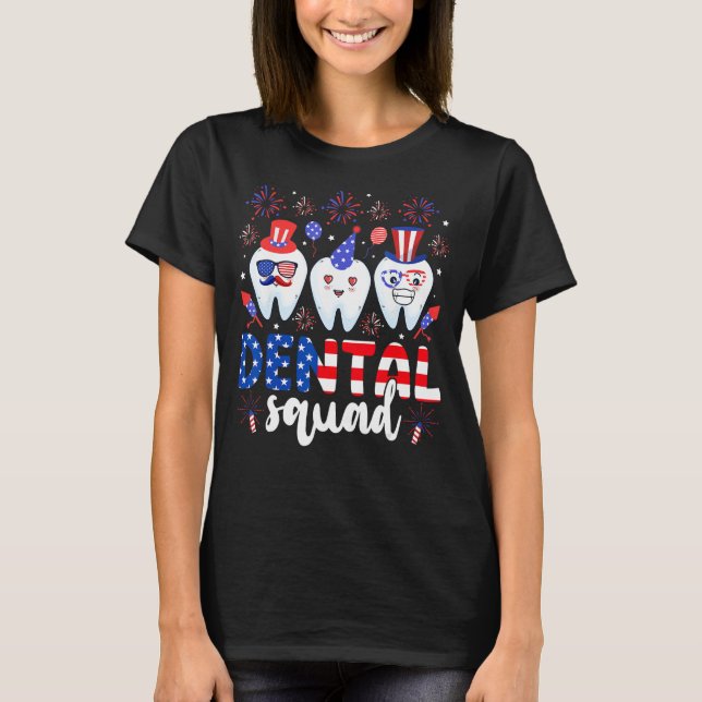 Dental Squad Tooth 4th Of July Dental Assistant De T-Shirt (Front)