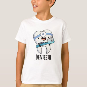 Denteeth Funny Teeth Pun  T-Shirt