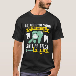 Dentis Periodontist Dental Assistant Hygienist T-Shirt