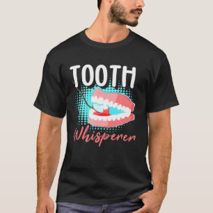 Dentis Tooth Whisperer Dental Dentist T-Shirt