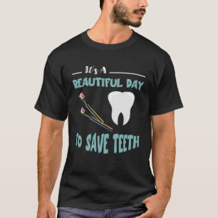 Dentist Beautiful Day Dental Hygienist Dentistry T T-Shirt