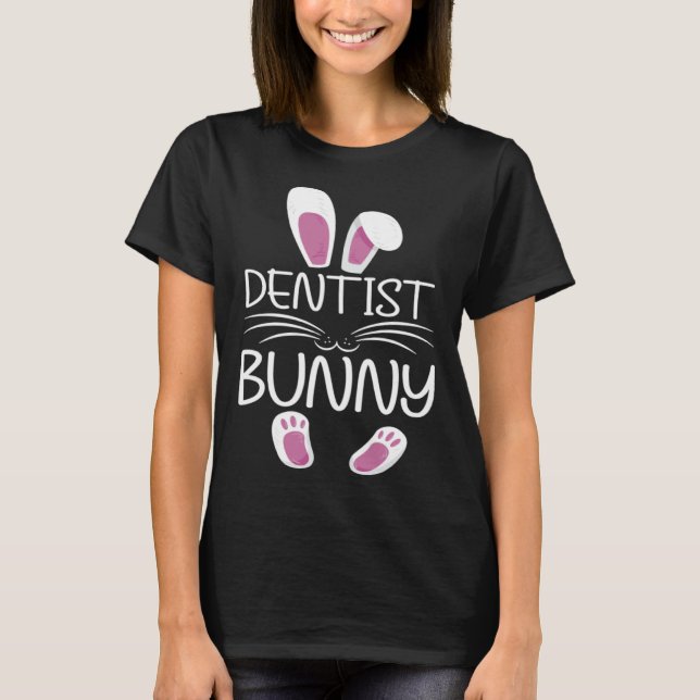 Dentist Bunny Cute Matching Family Easter Day T-Shirt (Front)