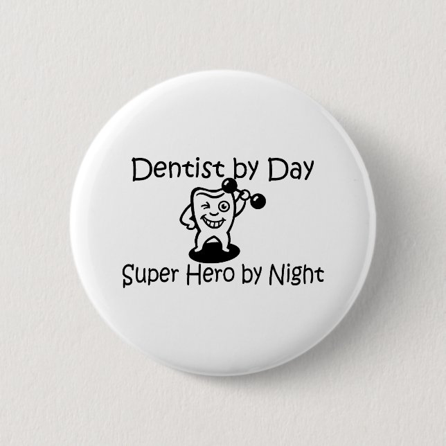 Dentist By Day Super Hero By Night 2 Inch Round Button (Front)