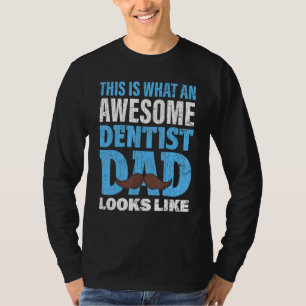 Dentist Dad Dentistry T-Shirt