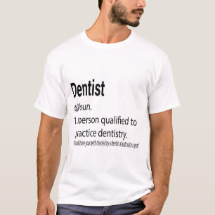 Dentist Definition - Someone who Solves a Problem T-Shirt