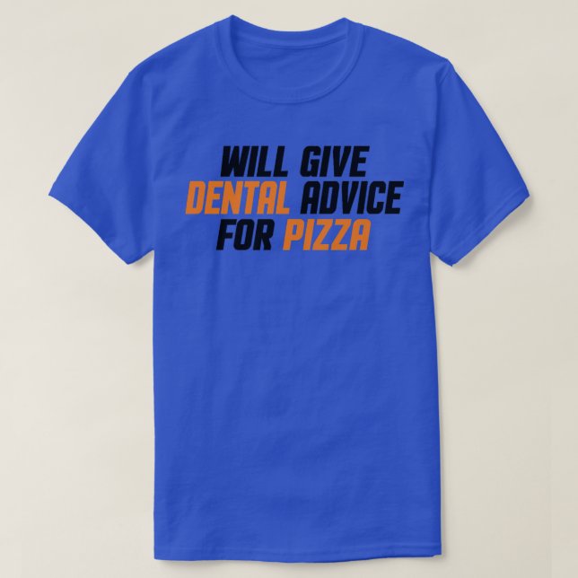 Dentist Dental Assistant, Will Give Dental Advice  T-Shirt (Design Front)