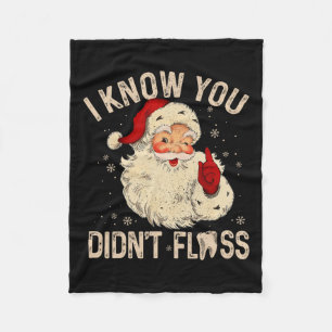 Dentist Dental Christmas Fun Santa I Know You Didn Fleece Blanket