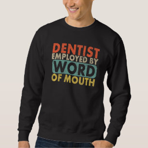 Dentist Dental Hygienist Dental Assistant Hygiene Sweatshirt