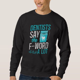 Dentist Floss Sweatshirt